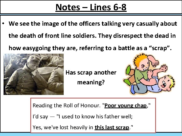 Notes – Lines 6 -8 • We see the image of the officers talking