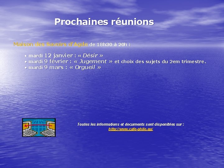 Prochaines réunions Maison des Savoirs d’Agde de 18 h 30 à 20 h :