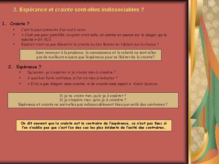 2. Espérance et crainte sont-elles indissociables ? 1. Crainte ? C’est la peur présente