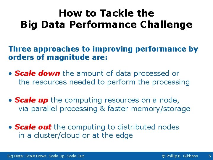 How to Tackle the Big Data Performance Challenge Three approaches to improving performance by