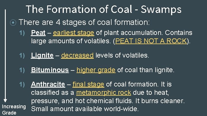The Formation of Coal - Swamps ⦿ There are 4 stages of coal formation: