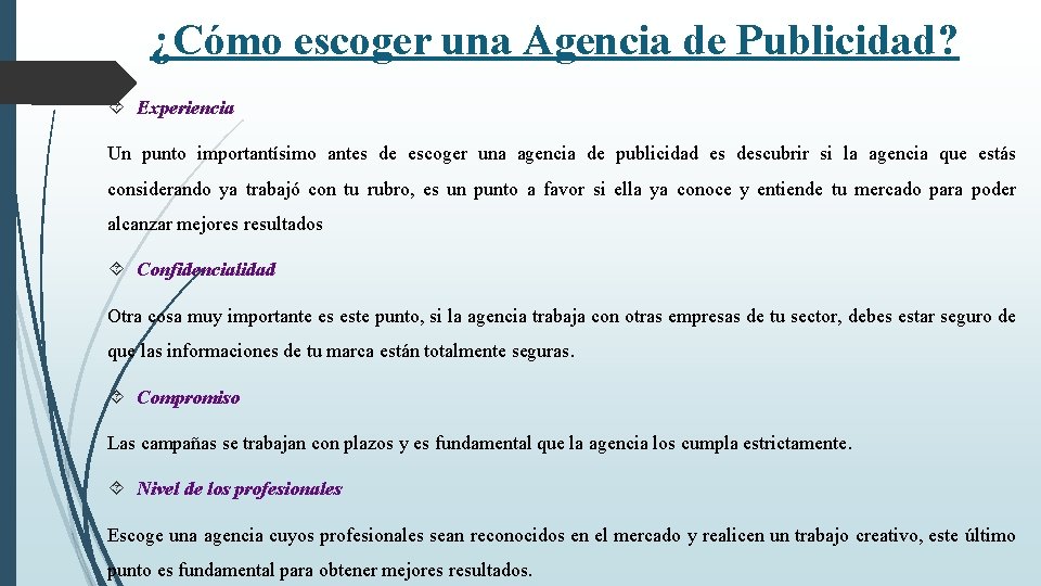 ¿Cómo escoger una Agencia de Publicidad? Experiencia Un punto importantísimo antes de escoger una