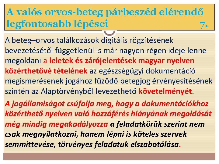 A valós orvos-beteg párbeszéd elérendő legfontosabb lépései 7. A beteg–orvos találkozások digitális rögzítésének bevezetésétől
