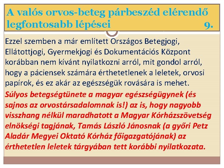 A valós orvos-beteg párbeszéd elérendő legfontosabb lépései 9. Ezzel szemben a már említett Országos