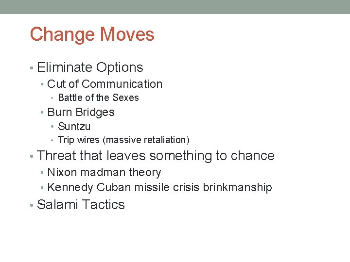 Change Moves • Eliminate Options • Cut of Communication • Battle of the Sexes