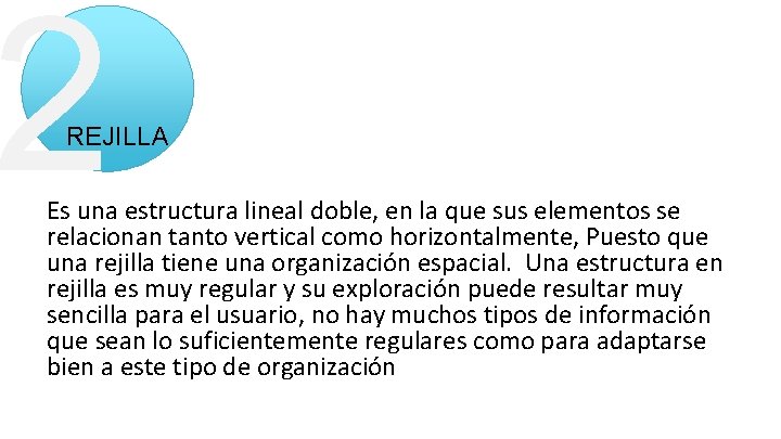 2 REJILLA Es una estructura lineal doble, en la que sus elementos se relacionan