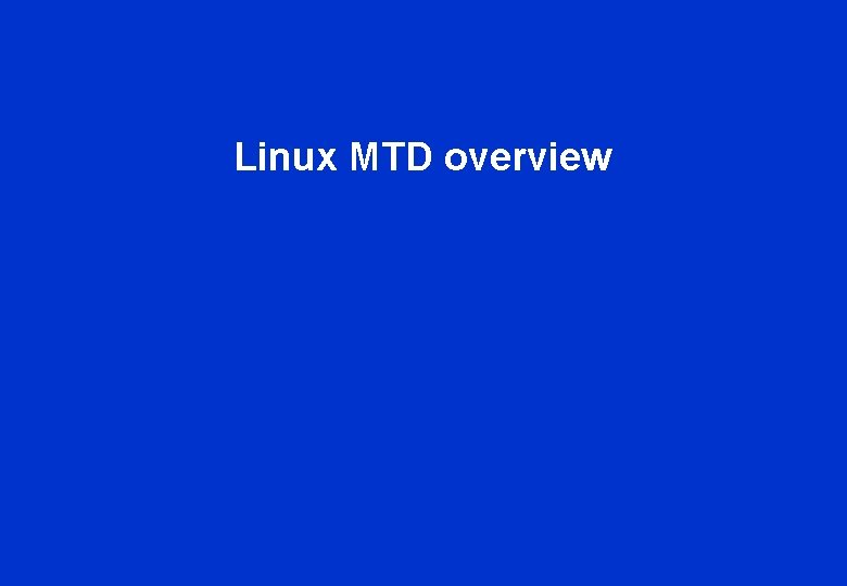 Linux MTD overview 