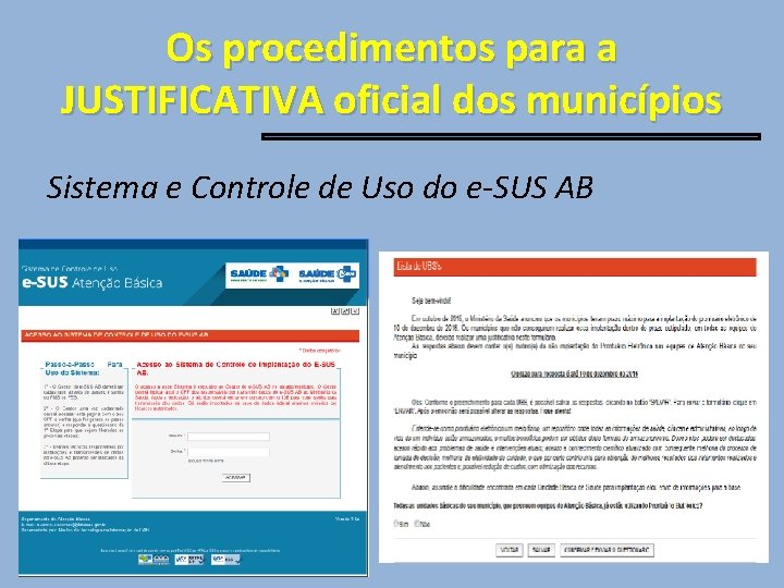 Os procedimentos para a JUSTIFICATIVA oficial dos municípios Sistema e Controle de Uso do