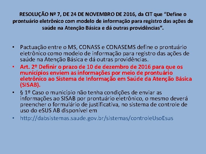 RESOLUÇÃO Nº 7, DE 24 DE NOVEMBRO DE 2016, da CIT que “Define o