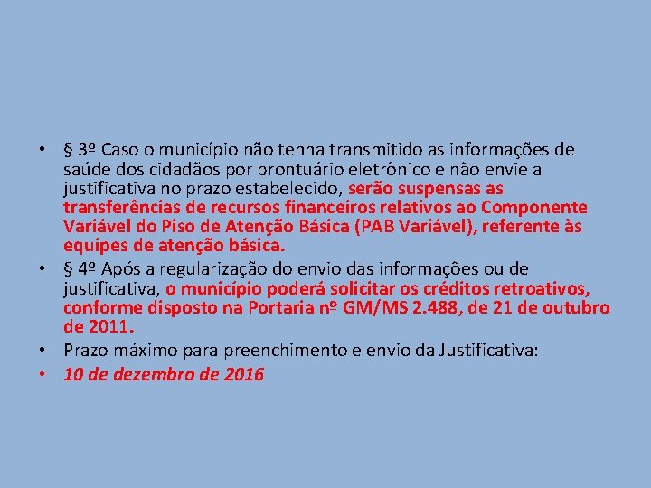  • § 3º Caso o município não tenha transmitido as informações de saúde