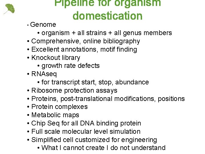 Pipeline for organism domestication • Genome • organism + all strains + all genus