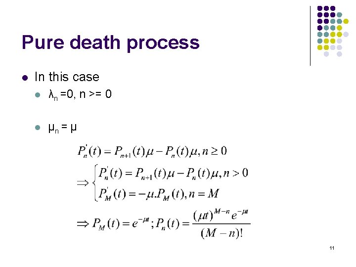 Pure death process l In this case l λn =0, n >= 0 l