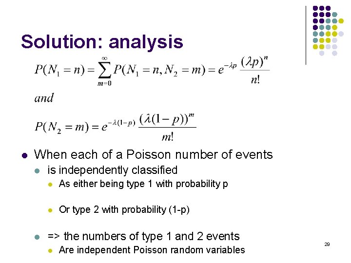 Solution: analysis l When each of a Poisson number of events l l is