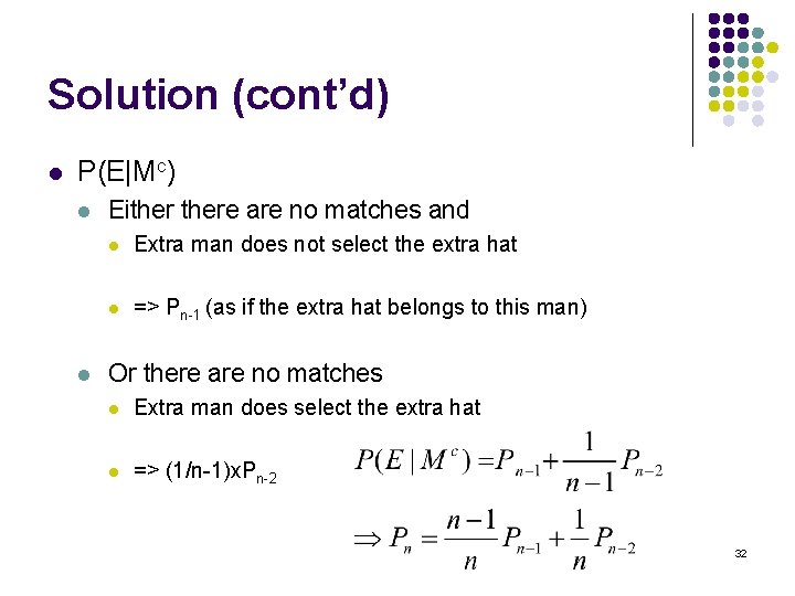 Solution (cont’d) l P(E|Mc) l l Eithere are no matches and l Extra man