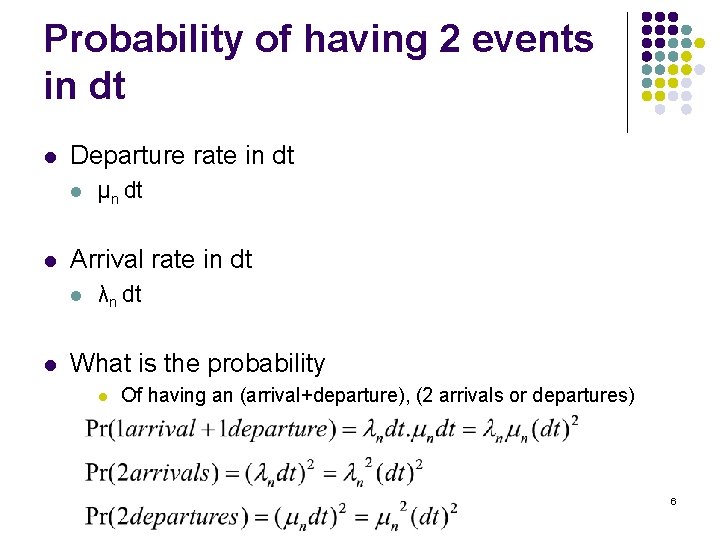 Probability of having 2 events in dt l Departure rate in dt l l