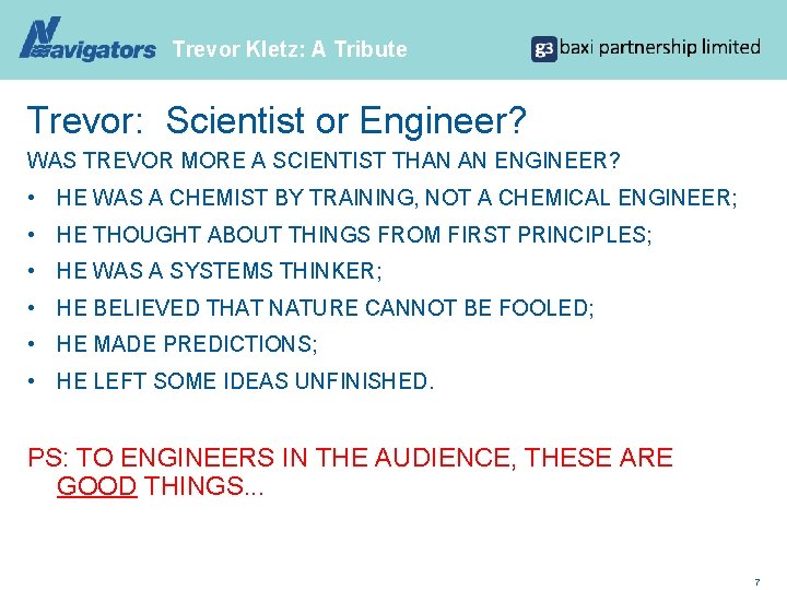 Trevor Kletz: A Tribute Trevor: Scientist or Engineer? WAS TREVOR MORE A SCIENTIST THAN