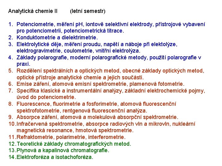 Analytická chemie II (letní semestr) 1. Potenciometrie, měření p. H, iontově selektivní elektrody, přístrojové