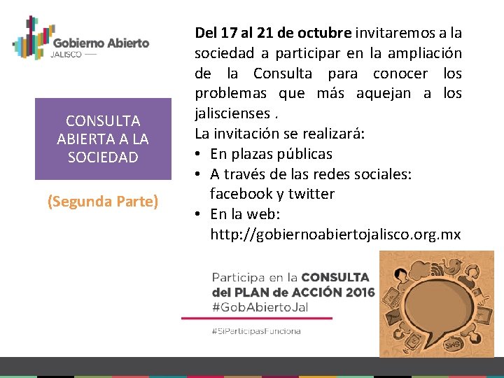 CONSULTA ABIERTA A LA SOCIEDAD (Segunda Parte) Del 17 al 21 de octubre invitaremos