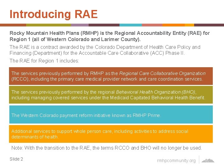 Introducing RAE Rocky Mountain Health Plans (RMHP) is the Regional Accountability Entity (RAE) for