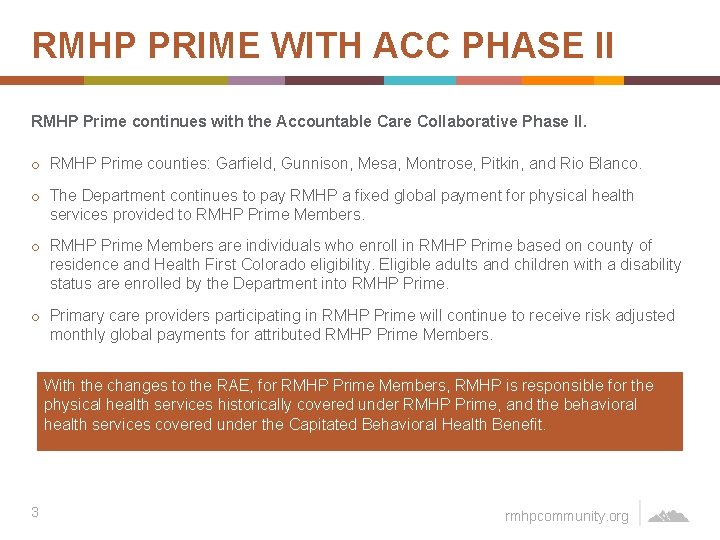 RMHP PRIME WITH ACC PHASE II RMHP Prime continues with the Accountable Care Collaborative