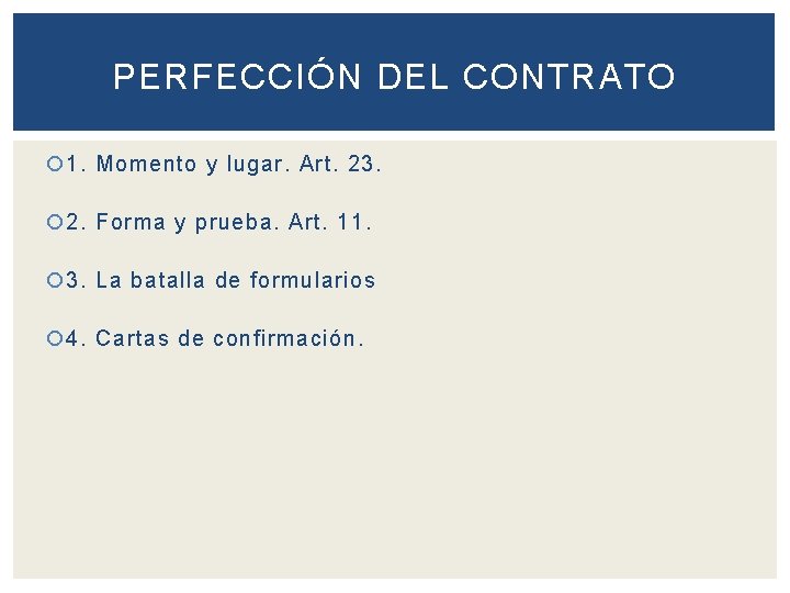 PERFECCIÓN DEL CONTRATO 1. Momento y lugar. Art. 23. 2. Forma y prueba. Art.
