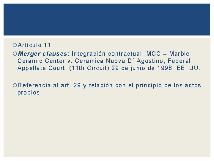  Artículo 11. Merger clauses: Integración contractual. MCC – Marble Ceramic Center v. Ceramica