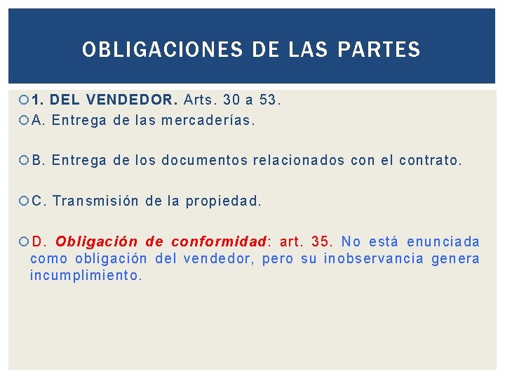 OBLIGACIONES DE LAS PARTES 1. DEL VENDEDOR. Arts. 30 a 53. A. Entrega de