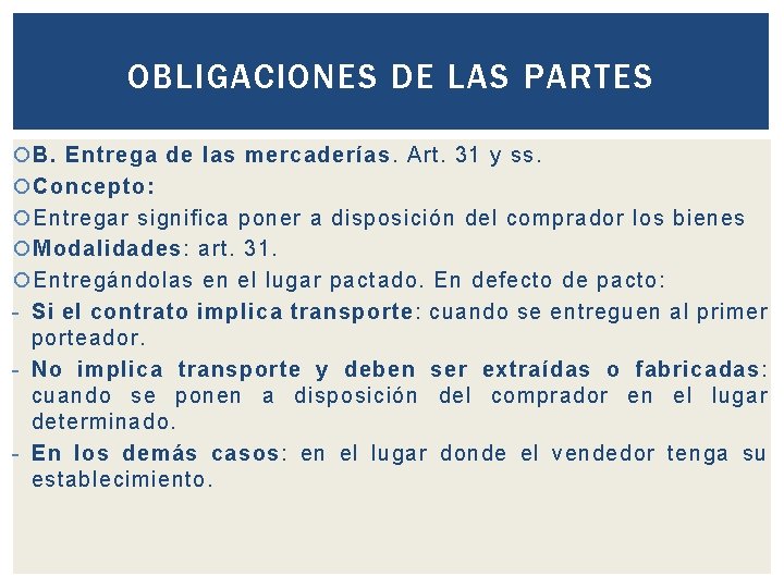 OBLIGACIONES DE LAS PARTES B. Entrega de las mercaderías. Art. 31 y ss. Concepto: