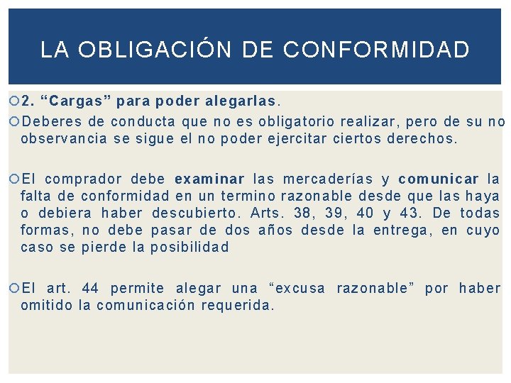 LA OBLIGACIÓN DE CONFORMIDAD 2. “Cargas” para poder alegarlas. Deberes de conducta que no