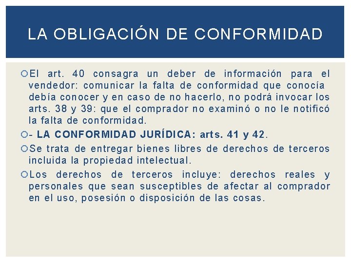 LA OBLIGACIÓN DE CONFORMIDAD El art. 40 consagra un deber de información para el