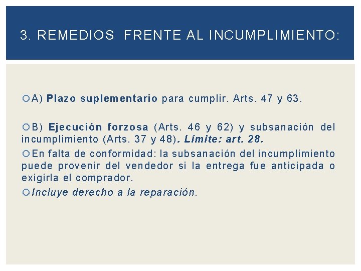 3. REMEDIOS FRENTE AL INCUMPLIMIENTO: A) Plazo suplementario para cumplir. Arts. 47 y 63.