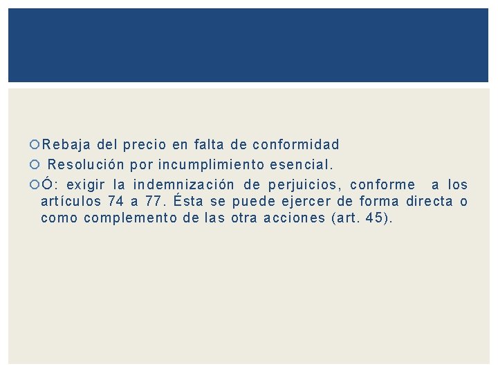  Rebaja del precio en falta de conformidad Resolución por incumplimiento esencial. Ó: exigir