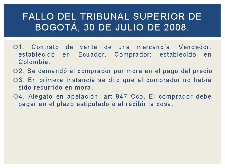 FALLO DEL TRIBUNAL SUPERIOR DE BOGOTÁ, 30 DE JULIO DE 2008. 1. Contrato de
