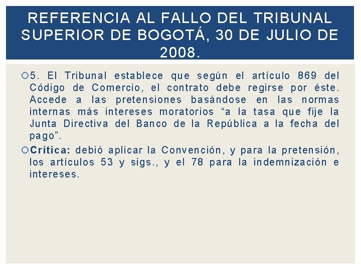 REFERENCIA AL FALLO DEL TRIBUNAL SUPERIOR DE BOGOTÁ, 30 DE JULIO DE 2008. 5.
