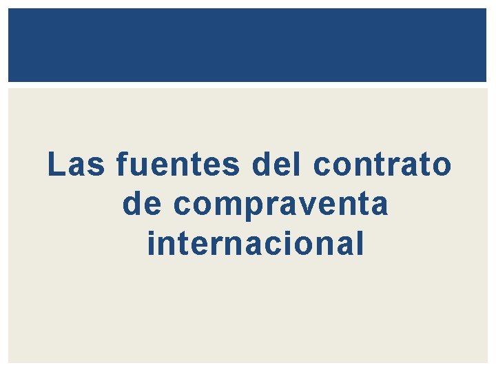  Las fuentes del contrato de compraventa internacional 