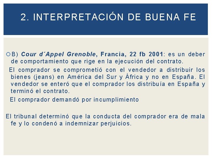 2. INTERPRETACIÓN DE BUENA FE B) Cour d´Appel Grenoble, Francia, 22 fb 2001: es