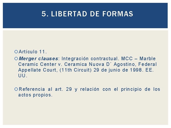 5. LIBERTAD DE FORMAS Artículo 11. Merger clauses: Integración contractual. MCC – Marble Ceramic