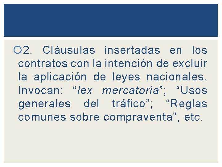  2. Cláusulas insertadas en los contratos con la intención de excluir la aplicación