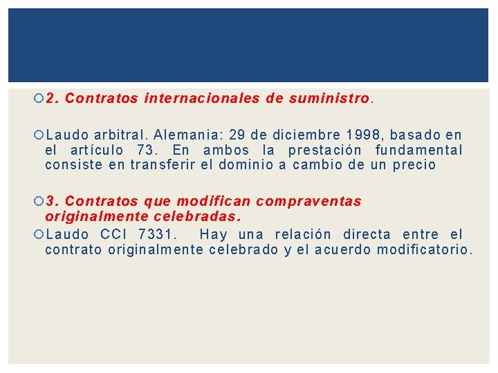 2. Contratos internacionales de suministro. Laudo arbitral. Alemania: 29 de diciembre 1998, basado