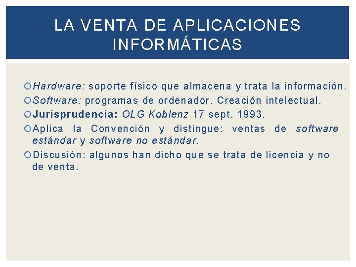 LA VENTA DE APLICACIONES INFORMÁTICAS Hardware: soporte físico que almacena y trata la información.