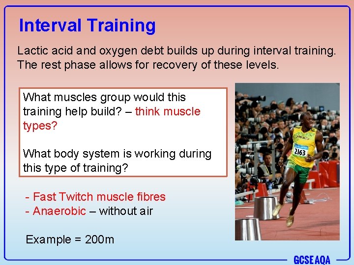Interval Training Lactic acid and oxygen debt builds up during interval training. The rest