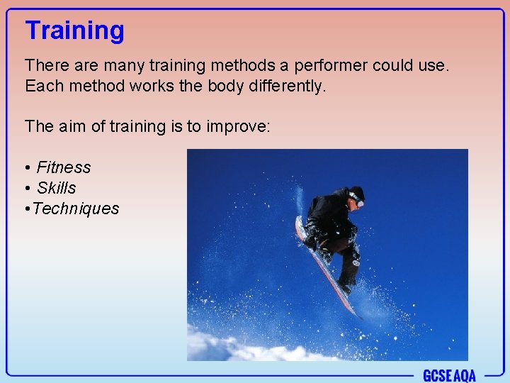 Training There are many training methods a performer could use. Each method works the