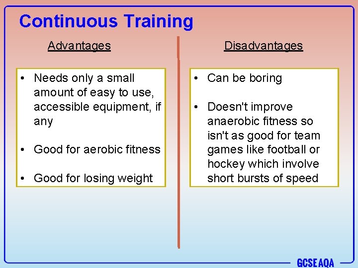 Continuous Training Advantages • Needs only a small amount of easy to use, accessible