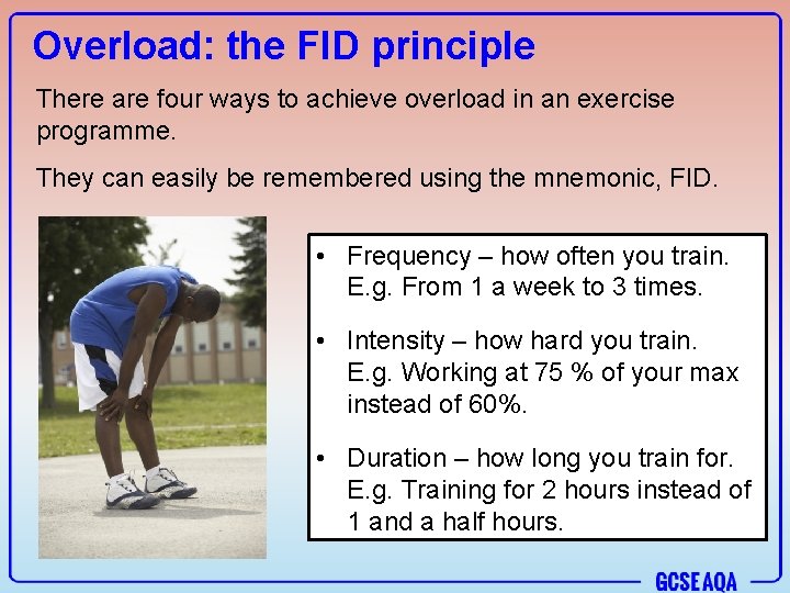 Overload: the FID principle There are four ways to achieve overload in an exercise