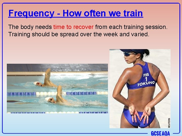 Frequency - How often we train The body needs time to recover from each