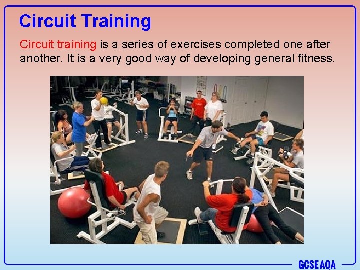 Circuit Training Circuit training is a series of exercises completed one after another. It