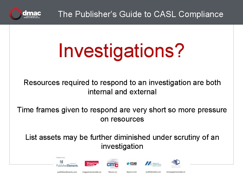 The Publisher’s Guide to CASL Compliance Investigations? Resources required to respond to an investigation