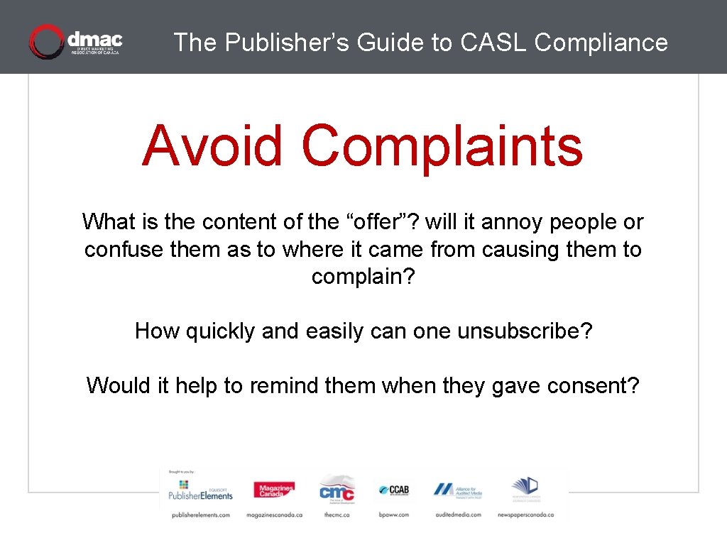 The Publisher’s Guide to CASL Compliance Avoid Complaints What is the content of the