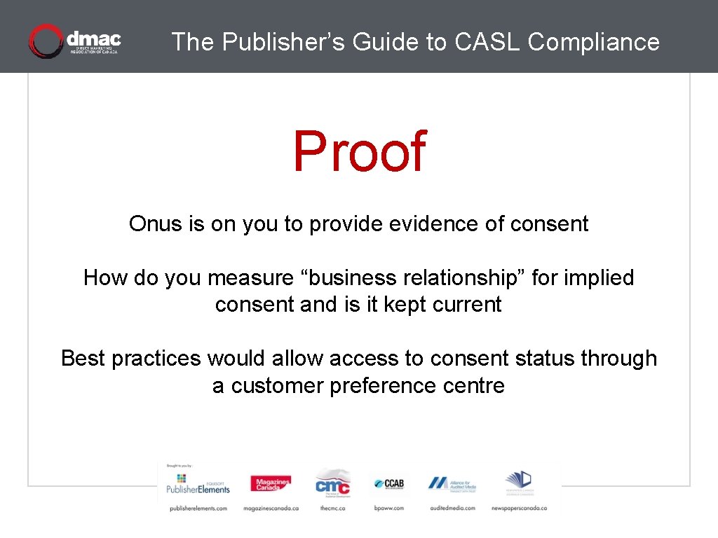 The Publisher’s Guide to CASL Compliance Proof Onus is on you to provide evidence