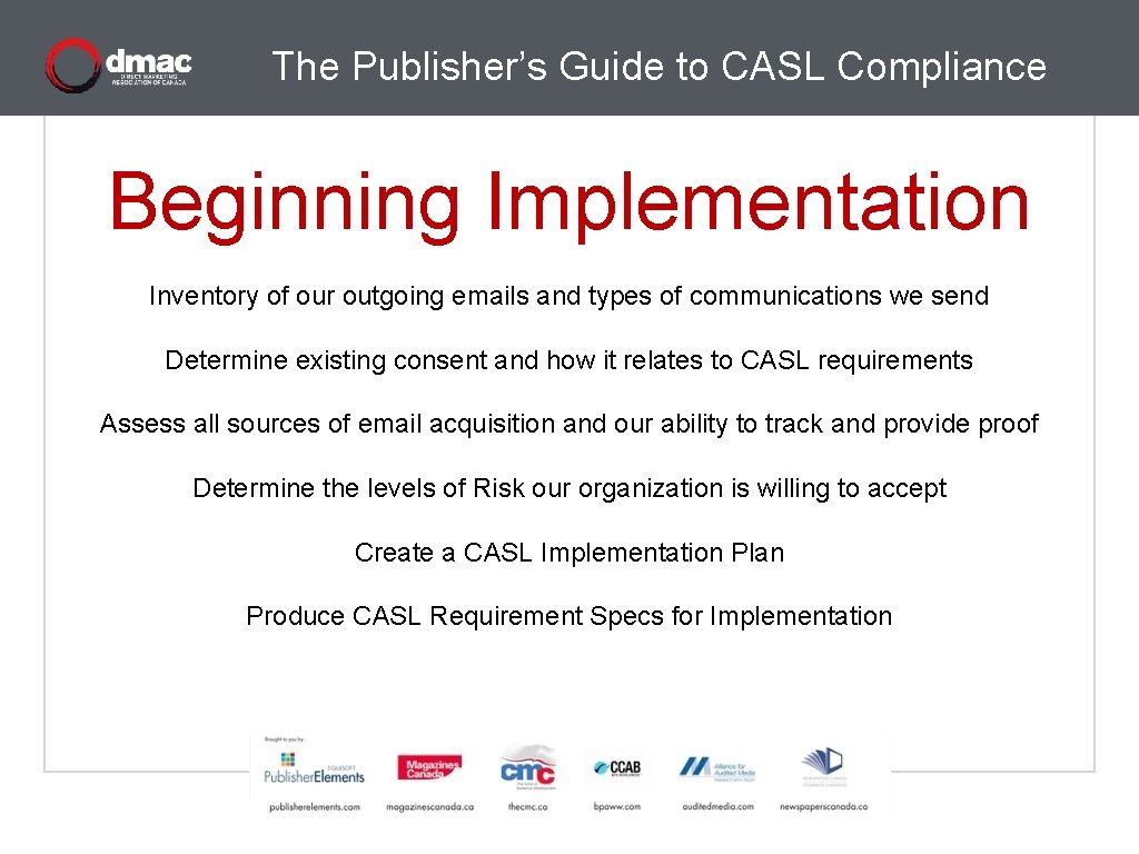 The Publisher’s Guide to CASL Compliance Beginning Implementation Inventory of our outgoing emails and